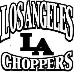 LOS ANGELES LA CHOPPERS