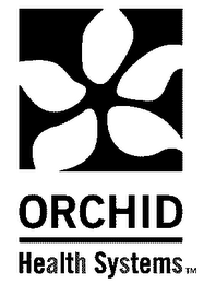 ORCHID HEALTH SYSTEMS