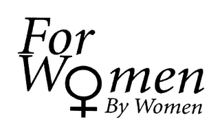 FOR WOMEN BY WOMEN