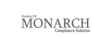 VERSION 2.0 MONARCH COMPLIANCE SOLUTION