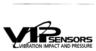 VIP SENSORS VIBRATION IMPACT AND PRESSURE