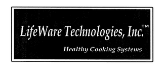 LIFEWARE TECHNOLOGIES, INC. HEALTHY COOKING SYSTEMS