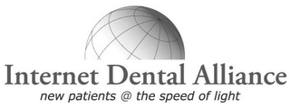 INTERNET DENTAL ALLIANCE NEW PATIENTS @ THE SPEED OF LIGHT