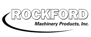 ROCKFORD MACHINERY PRODUCTS, INC