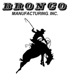 BRONCO MANUFACTURING, INC.