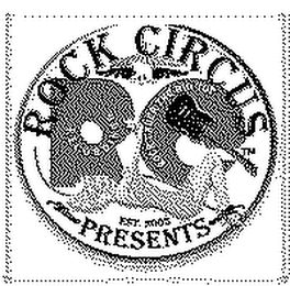 ROCK CIRCUS PRESENTS EST.2003