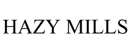 Hazy Mills LLC