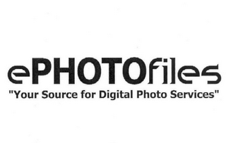 EPHOTOFILES "YOUR SOURCE FOR DIGITAL PHOTO SERVICES"