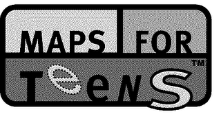 MAPS FOR TEENS