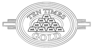 TEN TIMES GOLD 24K