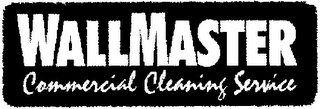 WALLMASTER COMMERCIAL CLEANING SERVICE