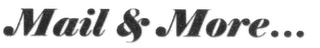 MAIL & MORE...