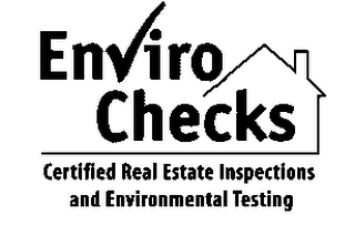 ENVIRO CHECKS CERTIFIED REAL ESTATE INSPECTIONS AND ENVIRONMENTAL TESTING