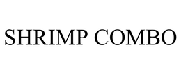 SHRIMP COMBO