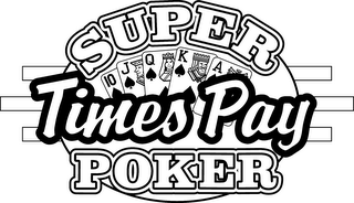 SUPER TIMES PAY POKER