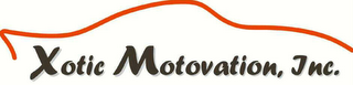 XOTIC MOTOVATION, INC.