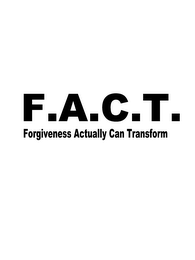 FACT FORGIVENESS ACTUALLY CAN TRANSFORM