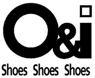 O&I SHOES SHOES SHOES