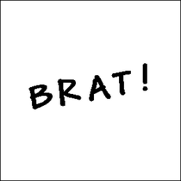 BRAT!