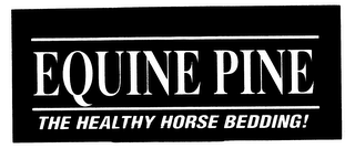 EQUINE PINE THE HEALTHY HORSE BEDDING!