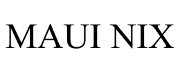 Maui Nix, Inc.