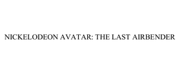 NICKELODEON AVATAR: THE LAST AIRBENDER trademark