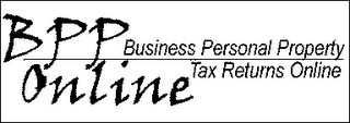 BPP ONLINE BUSINESS PERSONAL PROPERTY TAX RETURNS ONLINE