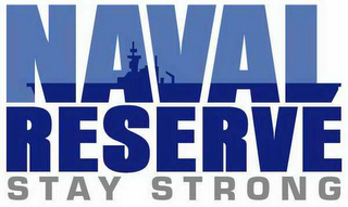 NAVAL RESERVE STAY STRONG