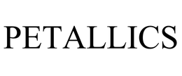 PETALLICS