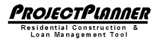 PROJECTPLANNER RESIDENTIAL CONSTRUCTION & LOAN MANAGEMENT