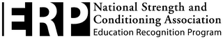 ERP EDUCATION RECOGNITION PROGRAM NATIONAL STRENGTH AND CONDITIONING ASSOCIATION