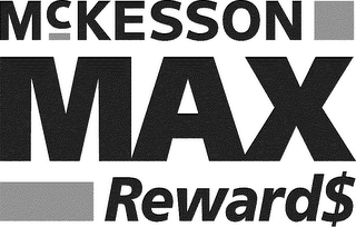 MCKESSON MAX REWARD$