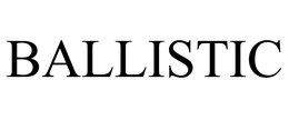 BALLISTIC