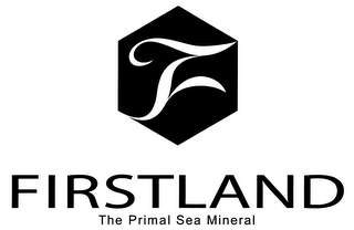 F FIRSTLAND THE PRIMAL SEA MINERAL