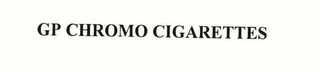 GP CHROMO CIGARETTES
