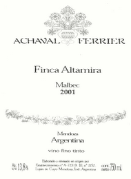 ACHAVAL FERRIER FINCA ALTAMIRA MALBEC ALTAMIRA 2001 MENDOZA ARGENTINA VINOFINO TINTO ELABORADO Y ENVASADO EN ORIGEN POR ESTABLECIMIENTO N A-72319. D.I. N 2152. LUJÁN DE CUYO MENDOZA, IND. ARGENTINA ALC. V/V 13,8% CONT. NET 750 ML.