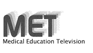 MET MEDICAL EDUCATION TELEVISION