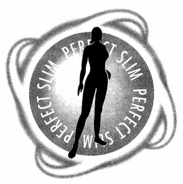 PERFECT SLIM PERFECT SLIM PERFECT SLIM