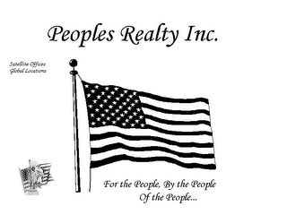 PEOPLES REALTY INC. FOR THE PEOPLE, BY THE PEOPLE, OF THE PEOPLE... SATELLITE OFFICES GLOBAL LOCATIONS