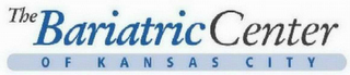 THE BARIATRIC CENTER OF KANSAS CITY