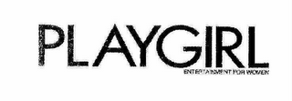 PLAYGIRL ENTERTAINMENT FOR WOMEN