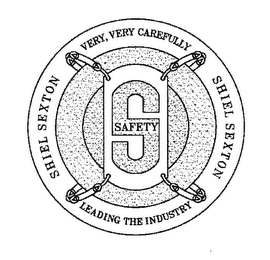 S SAFETY VERY VERY CAREFULLY SHIEL-SEXTON LEADING THE INDUSTRY