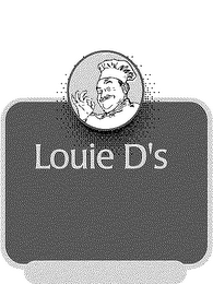 LOUIE D'S