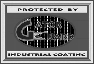 PROTECTED BY GATOR GUARD INDUSTRIAL COATING