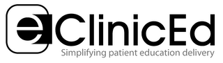 E CLINICED SIMPLIFYING PATIENT EDUCATION DELIVERY