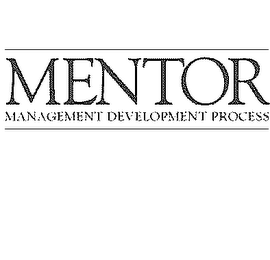 MENTOR MANAGEMENT DEVELOPMENT PROCESS