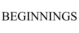 BEGINNINGS