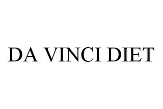 DA VINCI DIET