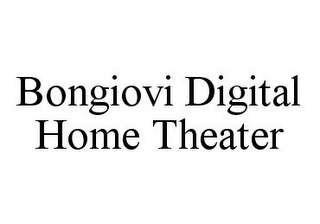 BONGIOVI DIGITAL HOME THEATER