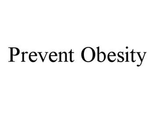 PREVENT OBESITY